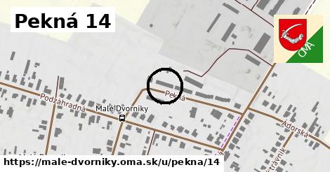 Pekná 14, Malé Dvorníky