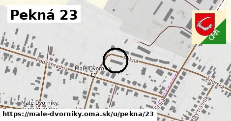 Pekná 23, Malé Dvorníky