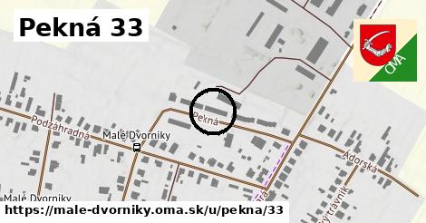 Pekná 33, Malé Dvorníky