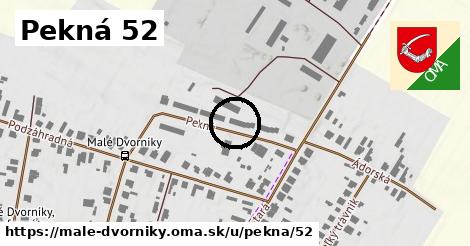 Pekná 52, Malé Dvorníky