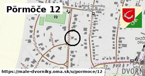 Pörmöče 12, Malé Dvorníky