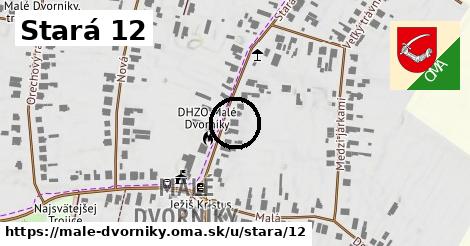 Stará 12, Malé Dvorníky