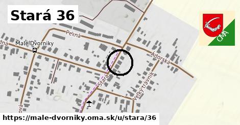 Stará 36, Malé Dvorníky