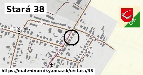 Stará 38, Malé Dvorníky