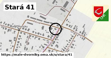 Stará 41, Malé Dvorníky