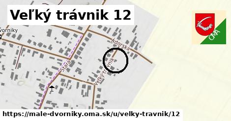 Veľký trávnik 12, Malé Dvorníky