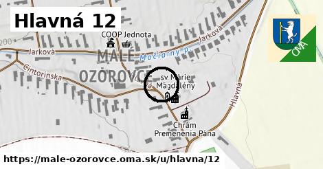 Hlavná 12, Malé Ozorovce