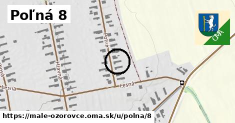 Poľná 8, Malé Ozorovce