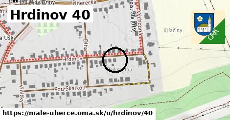 Hrdinov 40, Malé Uherce