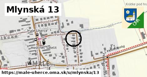 Mlynská 13, Malé Uherce