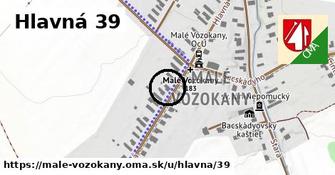 Hlavná 39, Malé Vozokany