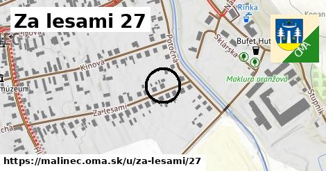 Za lesami 27, Málinec