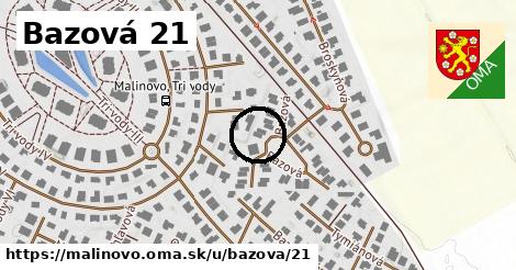 Bazová 21, Malinovo