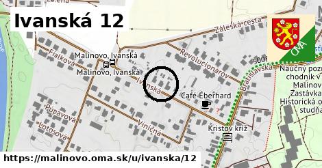 Ivanská 12, Malinovo