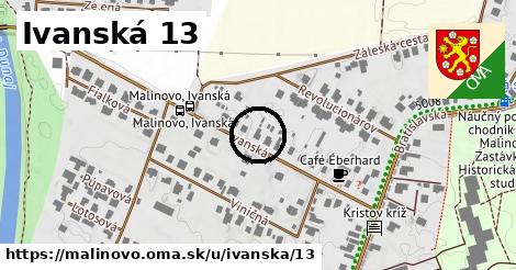 Ivanská 13, Malinovo