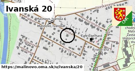 Ivanská 20, Malinovo