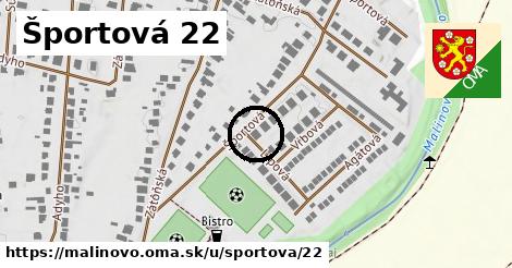 Športová 22, Malinovo