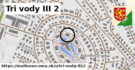 Tri vody III 2, Malinovo