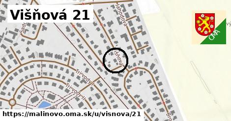 Višňová 21, Malinovo
