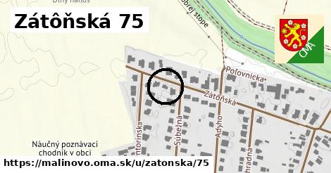 Zátôňská 75, Malinovo