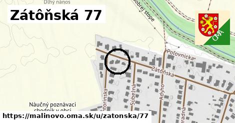 Zátôňská 77, Malinovo