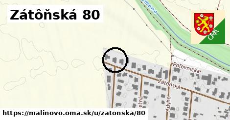 Zátôňská 80, Malinovo