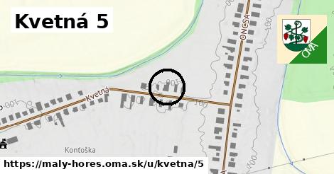 Kvetná 5, Malý Horeš