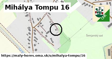 Mihálya Tompu 16, Malý Horeš