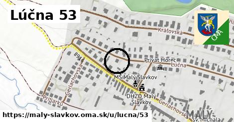 Lúčna 53, Malý Slavkov