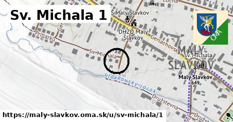 Sv. Michala 1, Malý Slavkov