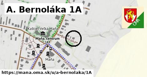 A. Bernoláka 1A, Maňa