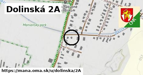 Dolinská 2A, Maňa