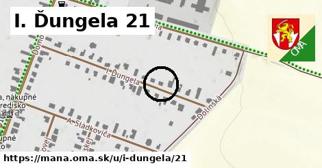 I. Ďungela 21, Maňa