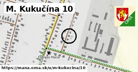 M. Kukučína 10, Maňa