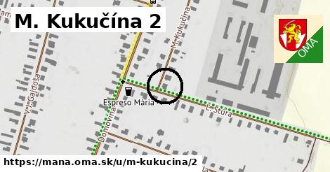 M. Kukučína 2, Maňa