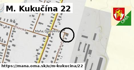 M. Kukučína 22, Maňa