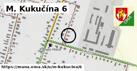 M. Kukučína 6, Maňa