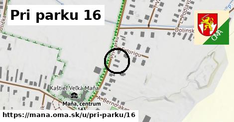 Pri parku 16, Maňa