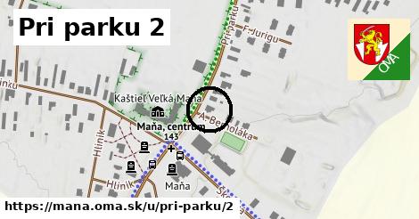 Pri parku 2, Maňa