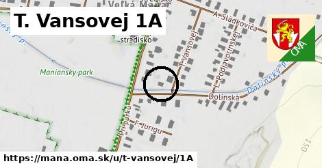 T. Vansovej 1A, Maňa