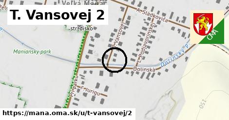 T. Vansovej 2, Maňa