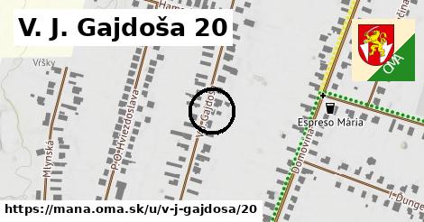 V. J. Gajdoša 20, Maňa