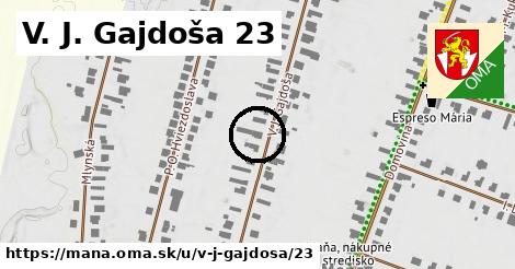 V. J. Gajdoša 23, Maňa
