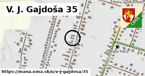 V. J. Gajdoša 35, Maňa