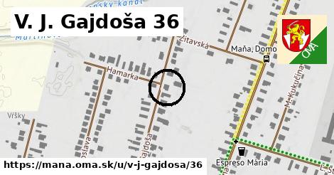 V. J. Gajdoša 36, Maňa