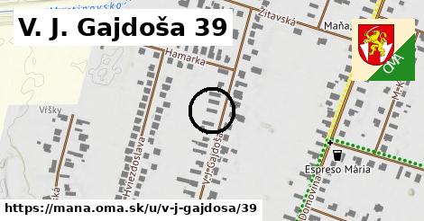 V. J. Gajdoša 39, Maňa