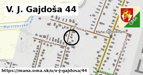 V. J. Gajdoša 44, Maňa