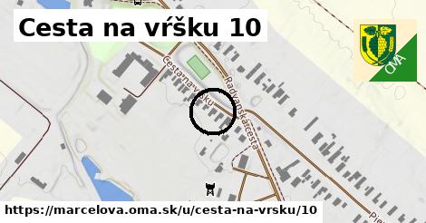 Cesta na vŕšku 10, Marcelová