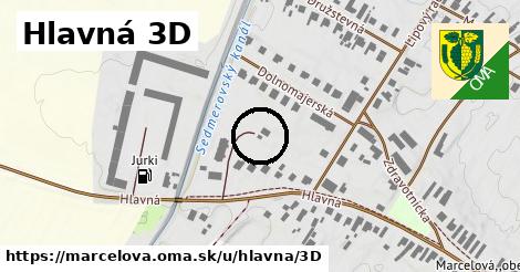 Hlavná 3D, Marcelová