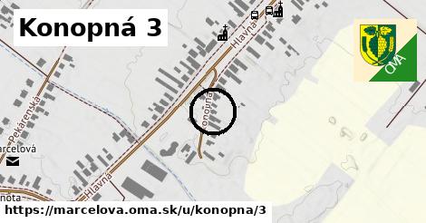 Konopná 3, Marcelová